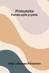 Primuloita: Poimittu pojille ja tytöille cover