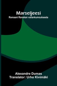 Marseljeesi: Romaani Ranskan vallankumouksesta cover