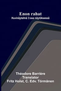 Enon rahat: Huvinäytelmä 3: ssa näytöksessä cover