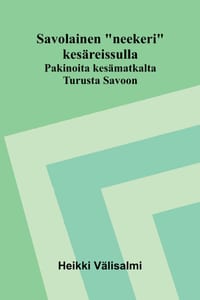 Savolainen "neekeri" kesäreissulla: Pakinoita kesämatkalta Turusta Savoon cover
