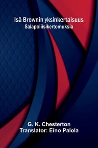 Isä Brownin yksinkertaisuus: Salapoliisikertomuksia cover