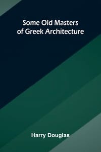 Some old masters of Greek architecture cover