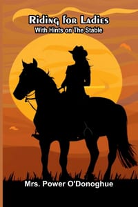 Riding for Ladies: With Hints on the Stable cover