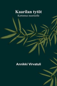 Kaarilan tytöt: Kertomus nuorisolle cover