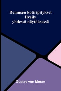 Remusen kotiripitykset: Ilveily yhdessä näytöksessä cover