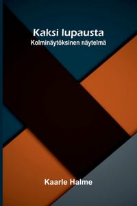Kaksi lupausta: Kolminäytöksinen näytelmä cover