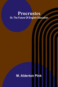 Procrustes; or, the future of English education cover