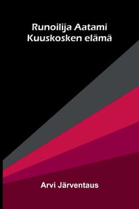 Runoilija Aatami Kuuskosken elämä cover