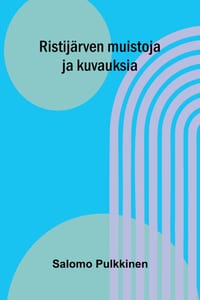 Ristijärven muistoja ja kuvauksia cover