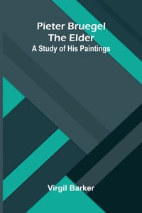 Pieter Bruegel the Elder: A study of his paintings cover