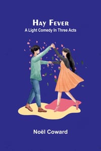 Hay fever: A light comedy in three acts cover