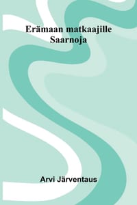 Erämaan matkaajille: Saarnoja cover