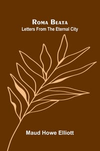 Roma beata; letters from the Eternal city cover