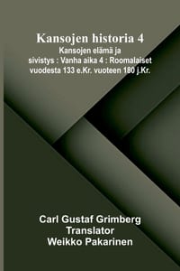 Kansojen historia 4: Kansojen elämä ja sivistys: Vanha aika 4: Roomalaiset vuodesta 133 e.Kr. vuoteen 180 j.Kr. cover