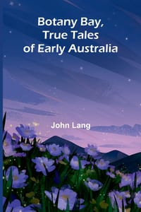 Botany Bay, True Tales of Early Australia cover
