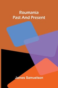Roumania Past and Present cover