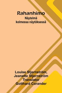 Rahanhimo: Näytelmä kolmessa näytöksessä cover