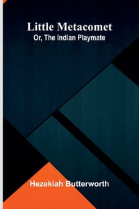 Little Metacomet: or, The Indian playmate cover