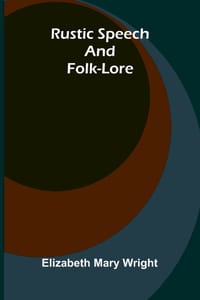 Rustic Speech and Folk-Lore cover