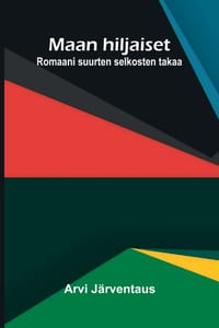 Maan hiljaiset: Romaani suurten selkosten takaa cover