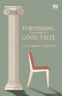 Furnishing The Home Of Good Taste cover
