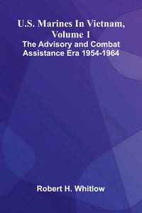 U.S. Marines In Vietnam, Volume 1: The advisory & combat assistance era 1954-1964 cover