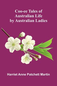Coo-ee Tales of Australian Life by Australian Ladies cover