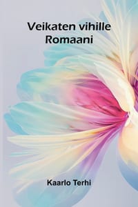 Veikaten vihille: Romaani cover