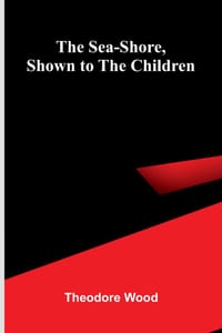 The Sea-Shore, Shown to the Children cover