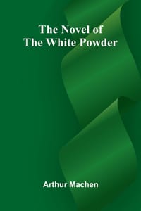 The Novel of the White Powder cover