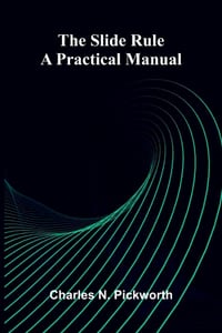 The slide rule: a practical manual cover
