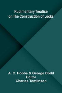 Rudimentary Treatise on the Construction of Locks cover