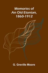 Memories of an Old Etonian, 1860-1912 cover