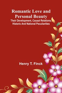 Romantic Love and Personal Beauty; Their development, causal relations, historic and national peculiarities cover