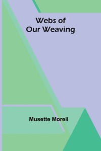 Webs of our Weaving cover
