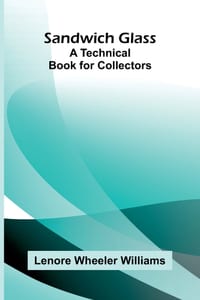 Sandwich Glass: A Technical Book for Collectors cover