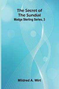 The Secret of the Sundial; Madge Sterling Series, 3 cover