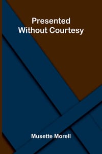 Presented Without Courtesy cover