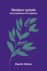 Neidon ryöstö: Kolminäytöksinen huvinäytelmä cover