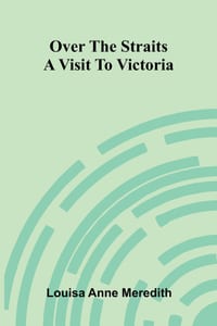 Over The Straits: A Visit To Victoria cover