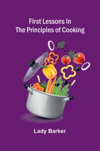 First lessons in the principles of cooking cover