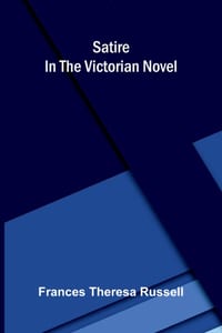 Satire in the Victorian novel cover