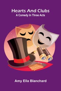 Hearts and clubs: A comedy in three acts cover