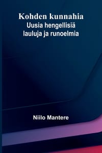 Kohden kunnahia: Uusia hengellisiä lauluja ja runoelmia cover