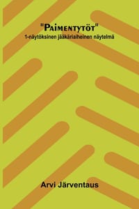 "Paimentytöt": 1-näytöksinen jääkäriaiheinen näytelmä cover