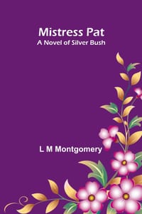 Mistress Pat: A Novel of Silver Bush cover