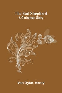 The Sad Shepherd: A Christmas Story cover