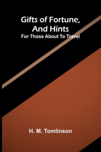 Gifts of fortune, and hints for those about to travel cover
