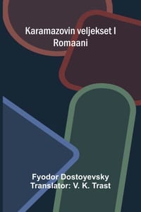 Karamazovin veljekset I: Romaani cover