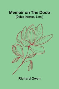 Memoir on the Dodo (Didus ineptus, Linn.) cover